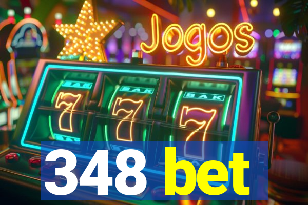 348 bet